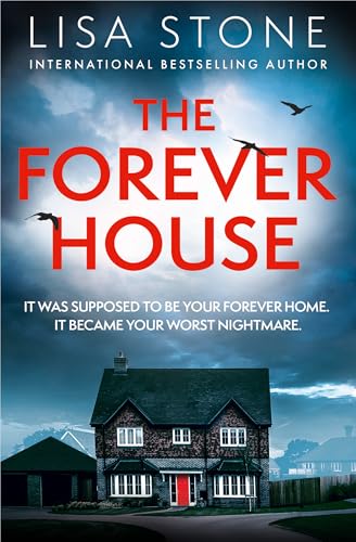 The Forever House: The latest gripping and twisty crime thriller with a difference that will have you hooked!