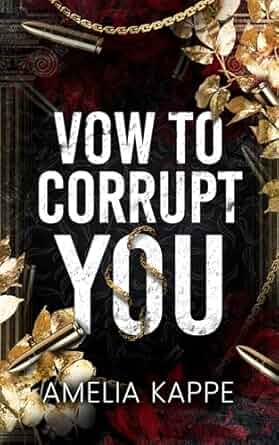 Vow to Corrupt You: A Dark Forced Marriage Mafia Romance (Gods of Corruption Book 1)