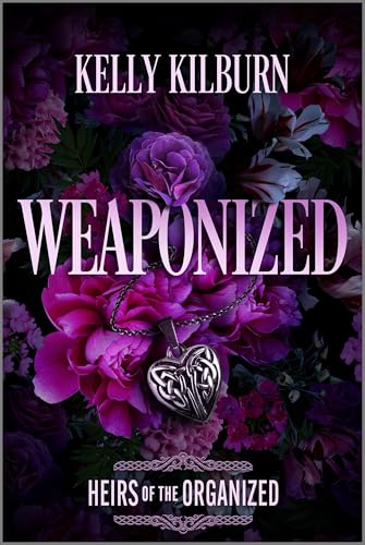 Weaponized: A Dark Academia Romance–Dive into this Summer Beach Read (Heirs of the Organized Book 1)