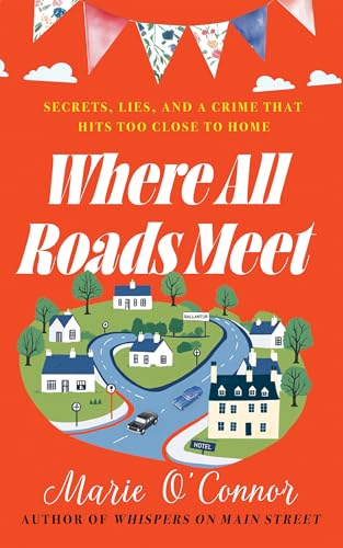 Where All Roads Meet: A witty and warm mystery set in rural Ireland
