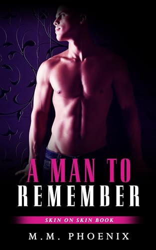A Man To Remember: MM Romance (Skin on Skin Book 3)