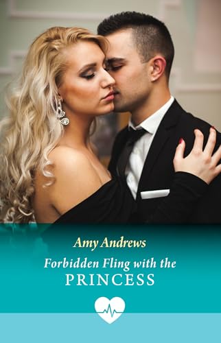 Forbidden Fling With The Princess: A new royal medical romance perfect for fans of one night in 2025! (Royally Tempted Book 2)