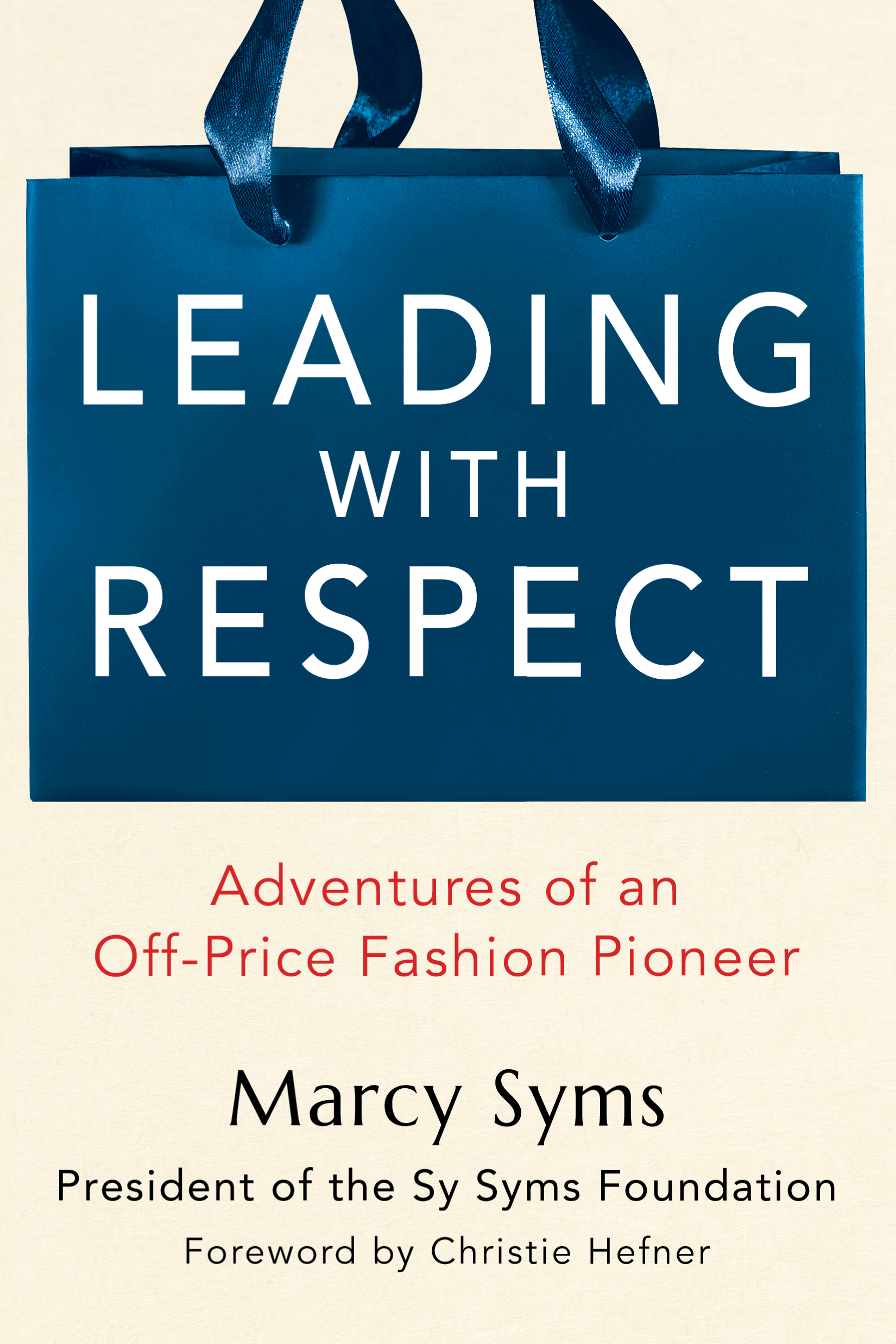 Leading With Respect: Adventures of an Off-Price Fashion Pioneer
