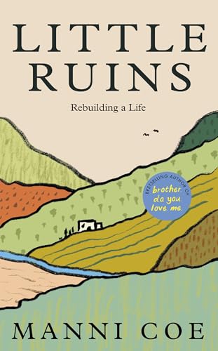 Little Ruins: Rebuilding a Life