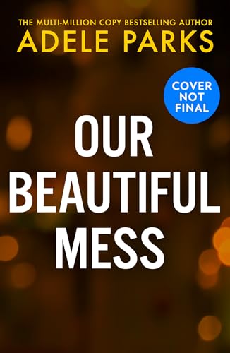 Our Beautiful Mess by Adele Parks