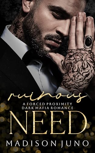 Ruinous Need: A Forced Proximity Dark Mafia Romance
