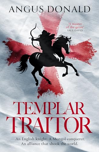 Templar Traitor: The Englishman who fought for Genghis Khan (The Mongol Knight Book 1)