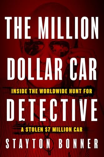 The Million-Dollar Car Detective: Inside the Worldwide Hunt for a Stolen  Million Car