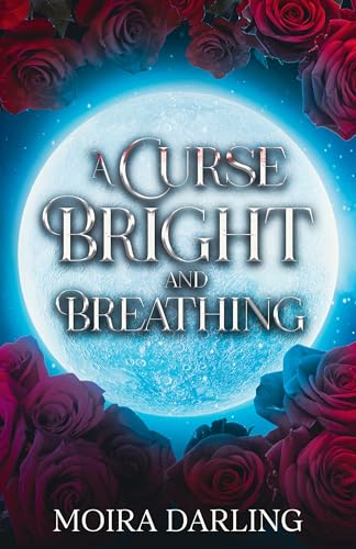 Download A Curse Bright and Breathing: A Sapphic Vampire Romantasy (Her Fangs in My Heart Book 2) [EPUB] [PDF] by Moira Darling