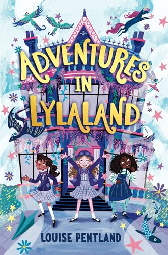 Adventures in Lylaland: the magical debut children’s novel from bestselling author Louise Pentland!