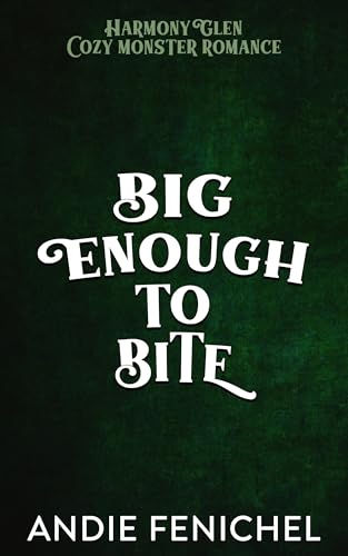 Big Enough to Bite: Harmony Glen