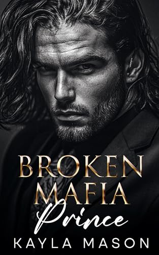 Broken Mafia Prince: An Enemies to Lovers Romance (His to Break Book 1)
