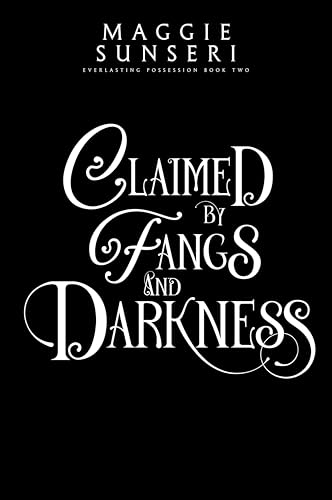 Claimed by Fangs and Darkness (Everlasting Possession #2)