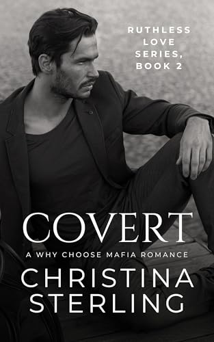 Download Covert: A Why Choose Mafia Romance (Ruthless Love Series Book 2) [EPUB] [PDF] by Christina Sterling