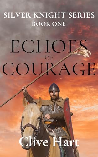 Echoes of Courage: Book One in the Silver Knight Series