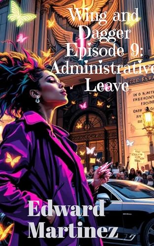Episode 9: Administrative Leave: Wing and Dagger (Wing and Dagger)
