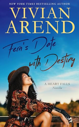 Fern’s Date with Destiny (Heart Falls Vignette and Novella Collection Book 4)
