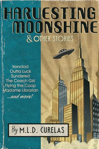 Harvesting Moonshine and Other Stories