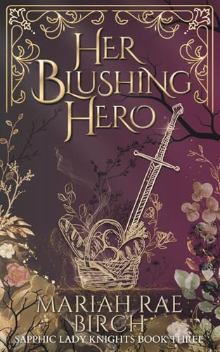 Download Her Blushing Hero (Sapphic Lady Knights) [EPUB] [PDF] by Mariah Rae Birch
