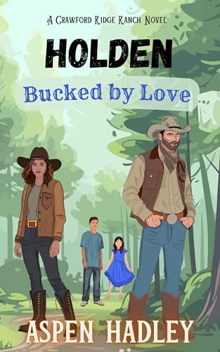 Holden: Bucked by Love: A Crawford Ridge Ranch Novel