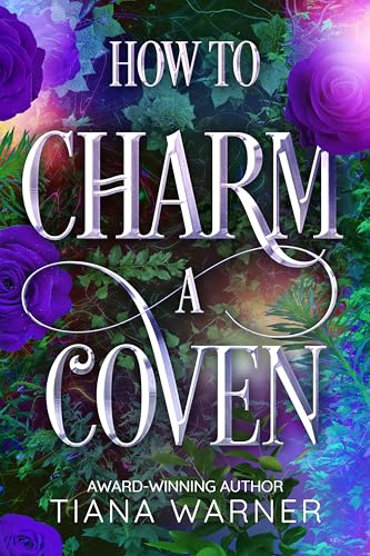 Download How to Charm a Coven (How to Flirt with a Witch Book 2) [EPUB] [PDF] by Tiana Warner