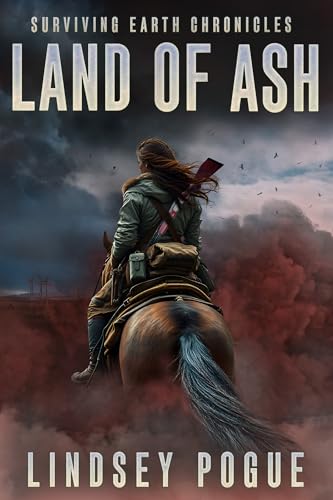 Land of Ash: A Dystopian Survival Adventure (Surviving Earth Chronicles)