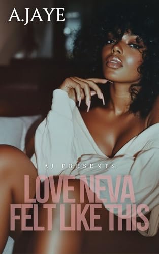 Download Love Neva Felt Like This (Just Love Book 1) [EPUB] [PDF] by A JAYE