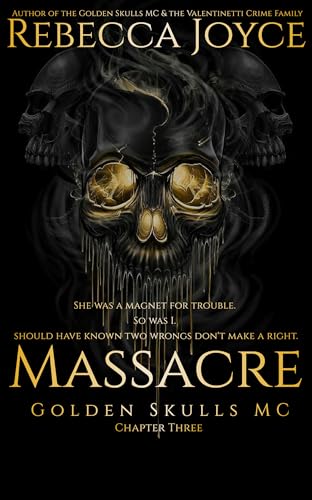 Massacre: Golden Skulls MC (Golden Skulls M.C. Book 16)