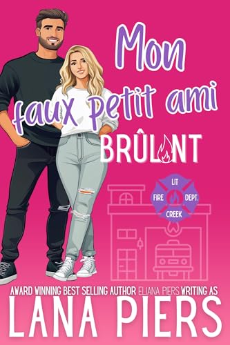 Mon faux petit ami brulant (Lit Creek Pompiers t. 1) (French Edition)