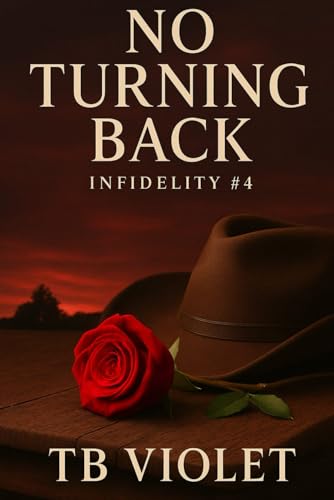 No Turning Back: (Infidelity #4)