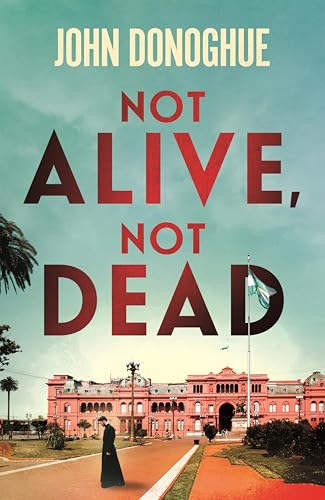 Not Alive, Not Dead: A gripping historical thriller full of intrigue and suspicion