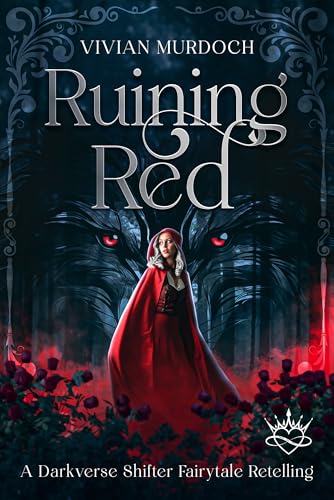 Download Ruining Red: A Darkverse Shifter Fairytale Retelling (Darkly Ever After) [PDF] by Vivian Murdoch