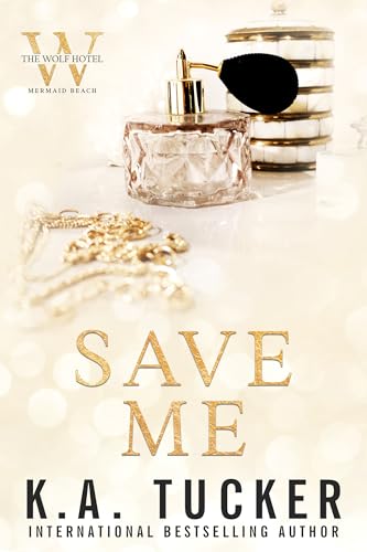 Download Save Me (The Wolf Hotel Mermaid Beach, #2) [EPUB] [PDF] by K.A. Tucker
