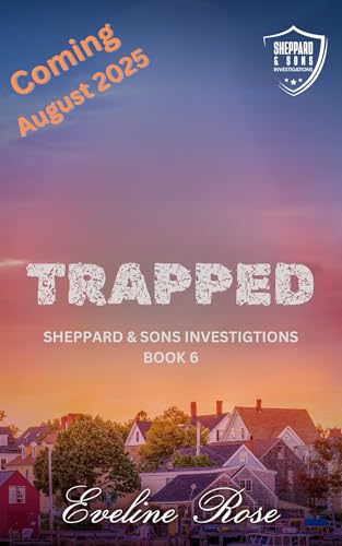 TRAPPED: Sheppard and Sons Investigations: A Small Town Romantic Suspense