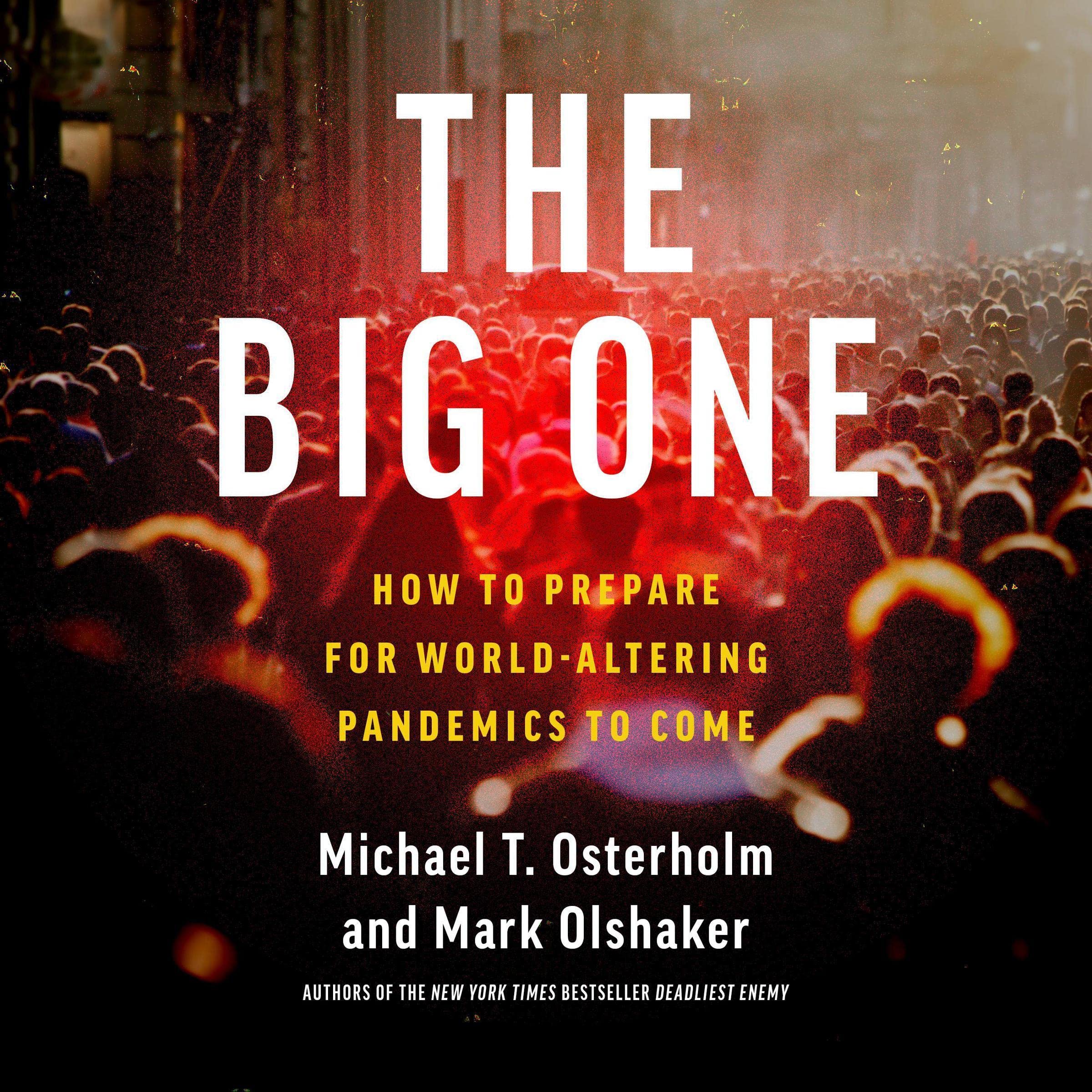 The Big One: How We Must Prepare for Future Deadly Pandemics