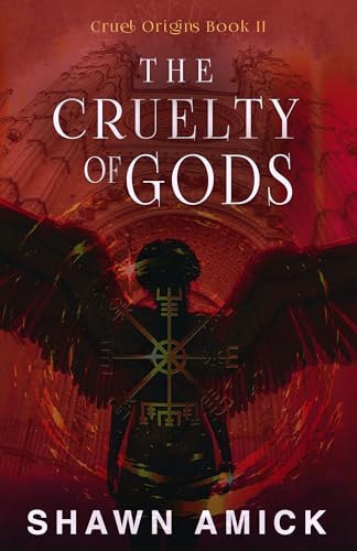 The Cruelty of Gods (The Cruel Origins Book 2)