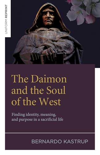 The Daimon and the Soul of the West: Finding identity, meaning, and purpose in a sacrificial life