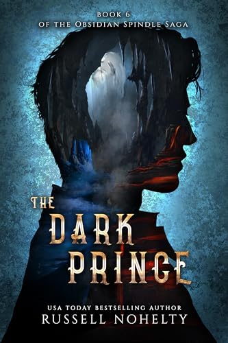 The Dark Prince (The Obsidian Spindle Saga Book 6)