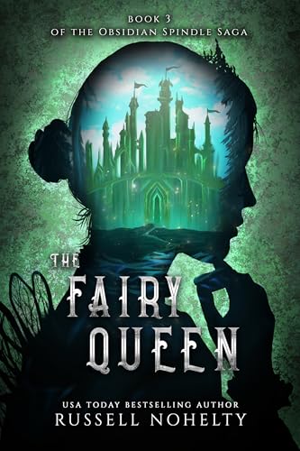 The Fairy Queen (The Obsidian Spindle Saga Book 3)