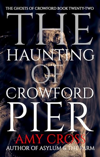 Download The Haunting of Crowford Pier (The Ghosts of Crowford) [EPUB] [PDF] by Amy Cross