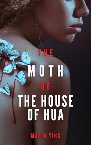 The Moth of the House of Hua (Those Who Break Chains Book 6)