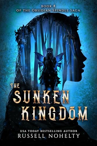 The Sunken Kingdom (The Obsidian Spindle Saga Book 8)
