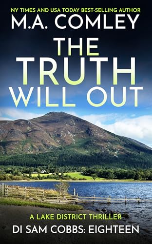 The Truth Will Out: A Lake District Thriller (DI Sam Cobbs Book 18)