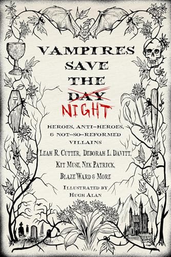 Vampires Save the Night: Heroes, Anti-Heroes, and Not-So-Reformed Villains