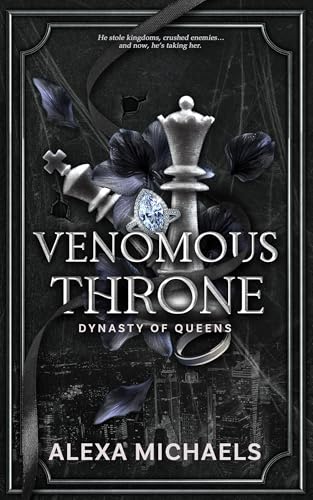 Download Venomous Throne: A Dark Mafia Romance (Dynasty of Queens) [EPUB] [PDF] by Alexa Michaels
