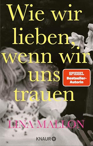 Wie wir lieben, wenn wir uns trauen (German Edition)
