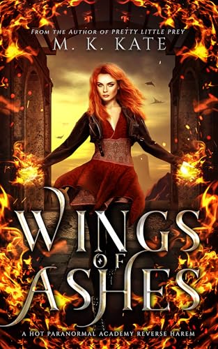 Wings of Ashes: A Spicy Paranormal Reverse Harem Shifters Academy Romance Novel