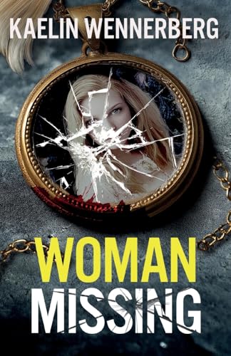 Download Woman Missing: A totally addictive psychological thriller with a shocking final twist [EPUB] [PDF] by Kaelin Wennerberg