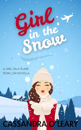 Girl in the Snow: A Girl on a Plane Holiday Romcom Novella (Girl on a Plane series)