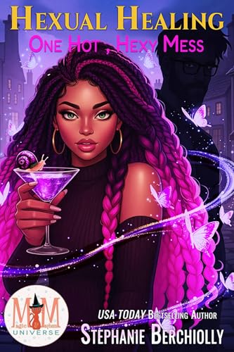 Hexual Healing: Magic and Mayhem Universe (One Hot, Hexy Mess Book 1)